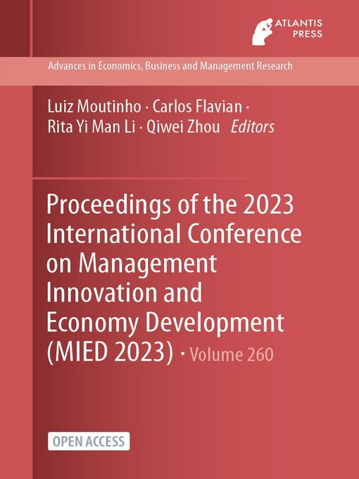 Title details for Proceedings of the 2023 International Conference on Management Innovation and Economy Development (MIED 2023) by Luiz Moutinho - Available